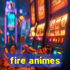 fire animes